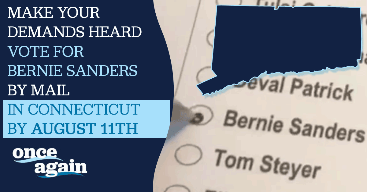 Vote for Bernie Sanders in the Connecticut primary election by August